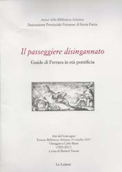 Presentazione libraria: “Il passeggiere disingannato”, Le guide di Ferrara in epoca pontificia, a cura di Ranieri Varese, Le Lettere 2019